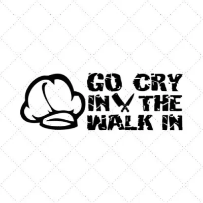 Go Cry In The Walk In SVG PNG EPS DXF AI Download