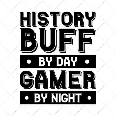 History Buff By Day Gamer By Night SVG PNG EPS DXF AI Download