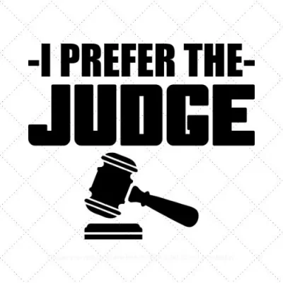 I Prefer The Judge SVG PNG EPS DXF AI Download