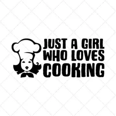 Just A Girl Who Loves Cooking SVG PNG EPS DXF AI Download