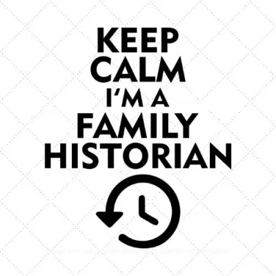 Keep Calm I'm A Family Historian SVG PNG EPS DXF AI Download
