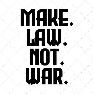 Make Law Not War SVG PNG EPS DXF AI Download