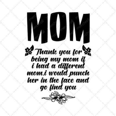 Mom Thank You For Being My Mom SVG PNG EPS DXF AI Download