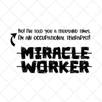 No! I've Told You A Thousand Times I'm An Occupational Therapist! SVG PNG EPS DXF AI Download