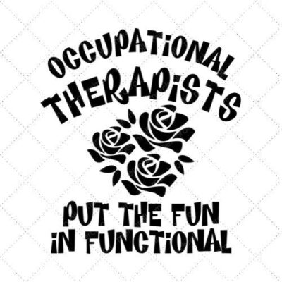 Occupational Therapists Put The Fun In Functional SVG PNG EPS DXF AI Download