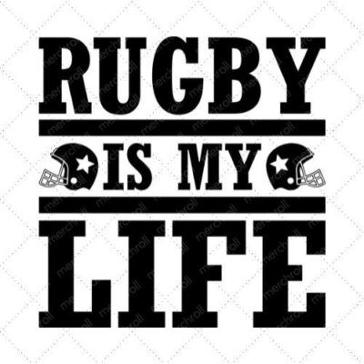 Rugby Is My Life SVG PNG EPS DXF AI Download
