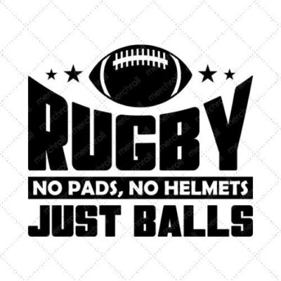 Rugby No Pads, No Helmets Just Balls SVG PNG EPS DXF AI Download