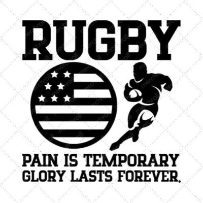 Rugby Pain Is Temporary Glory Lasts Forever SVG PNG EPS DXF AI Download