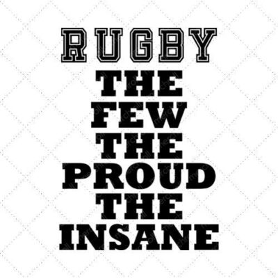 Rugby The Few The Proud The Insane SVG PNG EPS DXF AI Download