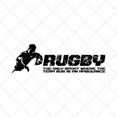 Rugby The Only Sport Where The Team Bus Is An Ambulance SVG PNG EPS DXF AI Download