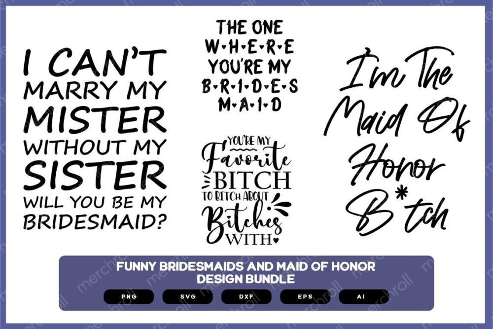 Funny Bridesmaid and Maid of Honor Design Bundle | Funny Bridesmaid | Funny Maid of Honor | Funny Bridesmaid Robe Print