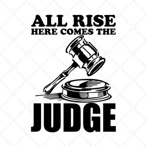 All Rise Here Comes The Judge SVG PNG EPS DXF AI Download - Merch Roll