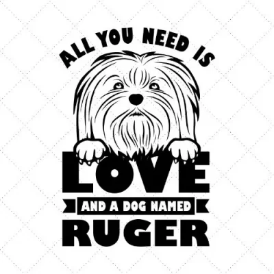 All You Nees Is Love And A Dog Named Ruger SVG PNG EPS DXF AI Download