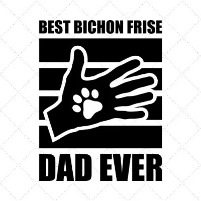 Best Bichon Frise Dad Ever SVG PNG EPS DXF AI Download