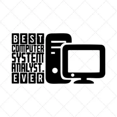 Best Computer System Analyst Ever SVG PNG EPS DXF AI Download