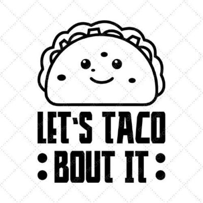 Let's Taco Bout It SVG PNG EPS DXF AI Download