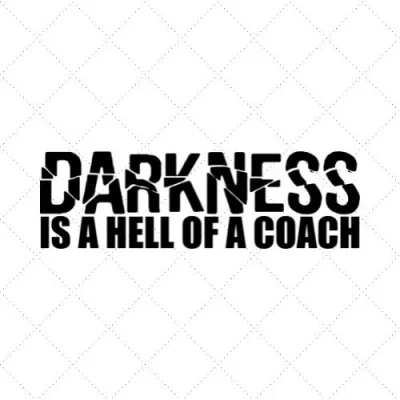 Darkness Is A Hell Of A Coach SVG PNG EPS DXF AI Download