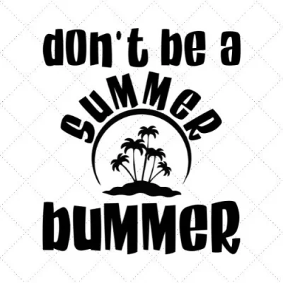 Don't Be A Summer Bummer SVG PNG EPS DXF AI Download