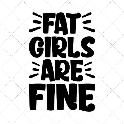 Fat Girls Are Fine SVG PNG EPS DXF AI Download