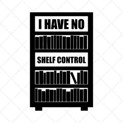 I Have No Shelf Control SVG PNG EPS DXF AI Download