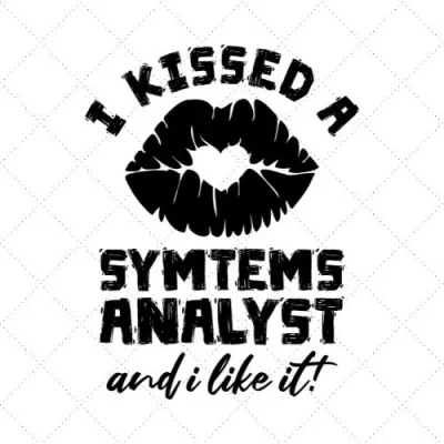 I Kissed A Systems Analyst And I Like It SVG PNG EPS DXF AI Download