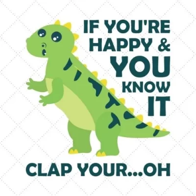 If You're Happy & You Know It Clap Your... Oh SVG PNG EPS DXF AI Download