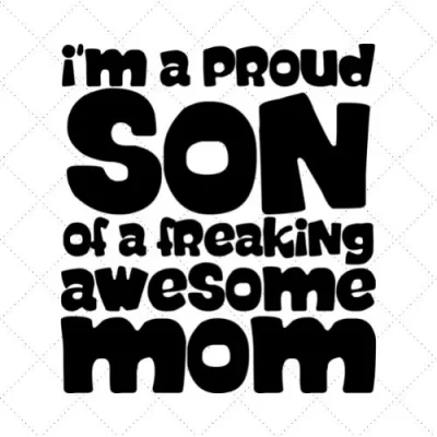 I'm A Proud Son Of A Freaking Awesome Mom SVG PNG EPS DXF AI Download