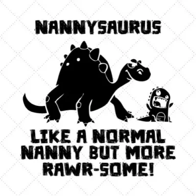 Nannysaurus Like A Normal Nanny But More Rawr-some ! SVG PNG EPS DXF AI Download