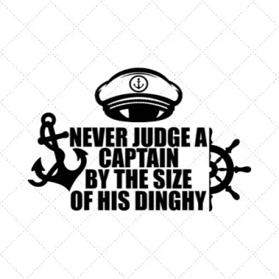 Never Judge A Captain By The Size Of His Dinghy SVG PNG EPS DXF AI Download