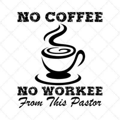 No Coffee No Workee From This Pastor SVG PNG EPS DXF AI Download