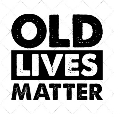 Old Lives Matter SVG PNG EPS DXF AI Download