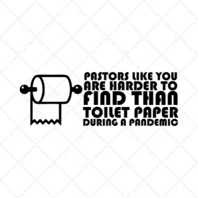 Pastors Like You Are Harder To Find Than Toilet Papern During A Pandemic SVG PNG EPS DXF AI Download