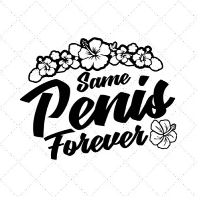 Same Penis Forever SVG PNG EPS DXF AI Download
