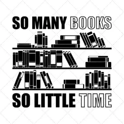 So Many Books So Little Time SVG PNG EPS DXF AI Download