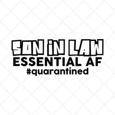 Son In Law Essential AF #quarantined SVG PNG EPS DXF AI Download