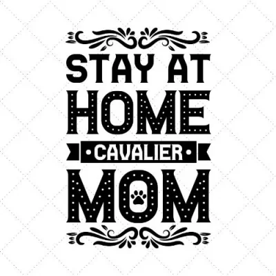 Stay At Home Cavalier Mom SVG PNG EPS DXF AI Download