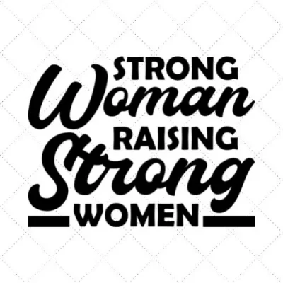 Strong Woman Raising A Strong Women SVG PNG EPS DXF AI Download