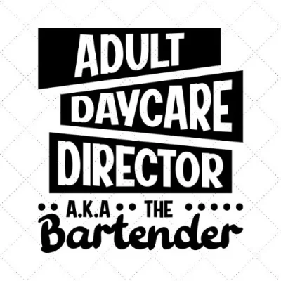 Adult Daycare Director A.K.A The Bartender SVG PNG EPS DXF AI Download