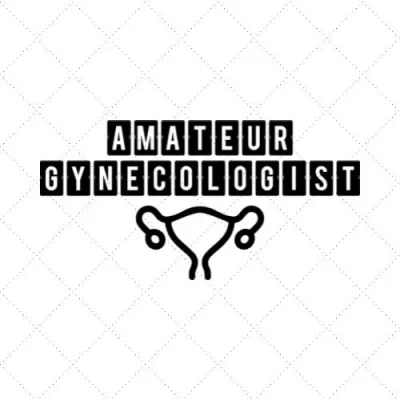 Amateur Gynecologist SVG PNG EPS DXF AI Download