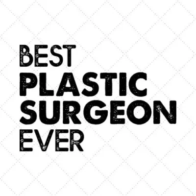 Best Plastic Surgeon Ever SVG PNG EPS DXF AI Download