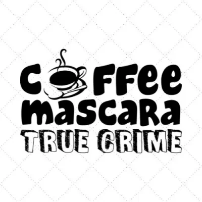 Coffee Mascara True Crime SVG PNG EPS DXF AI Download