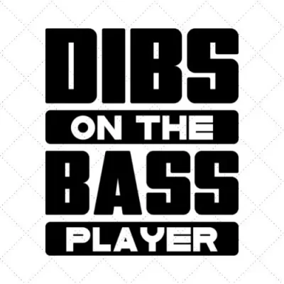 Dibs On The Bass Player SVG PNG EPS DXF AI Download