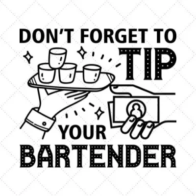 Don't Forget To Tip Your Bartender SVG PNG EPS DXF AI Download