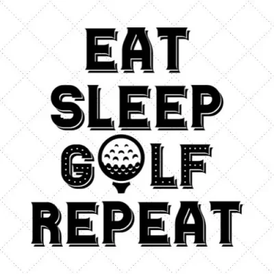 Eat Sleep Golf Repeat SVG PNG EPS DXF AI Download