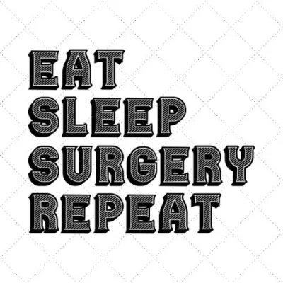 Eat Sleep Surgery Repeat SVG PNG EPS DXF AI Download