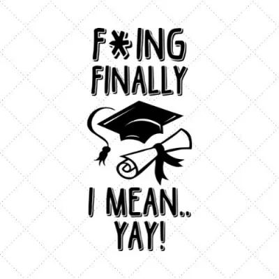 F*ing Finally I Mean.. Yay! SVG PNG EPS DXF AI Download