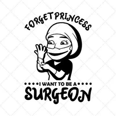 Forget Princess I Want To Be A Surgeon SVG PNG EPS DXF AI Download