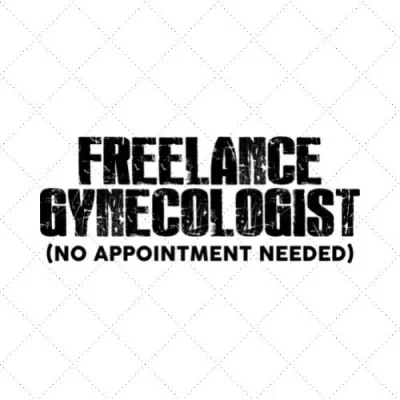 Freelance Gynecologist (No Appointment Needed) SVG PNG EPS DXF AI Download