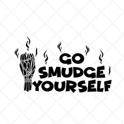 Go Smudge Yourself SVG PNG EPS DXF AI Download