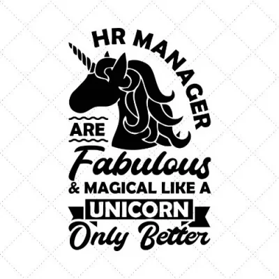 HR Manager Are Fabulous & Magical Like A Unicorn Only Better SVG PNG EPS DXF AI Download